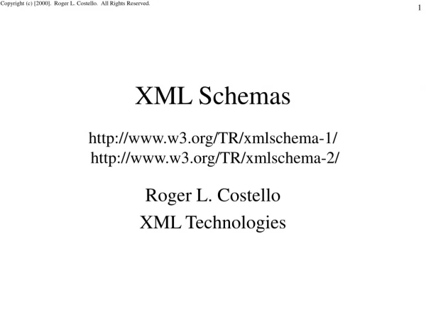 XML Schemas w3/TR/xmlschema-1/  w3/TR/xmlschema-2/