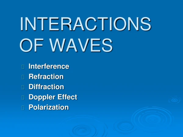 INTERACTIONS  OF WAVES