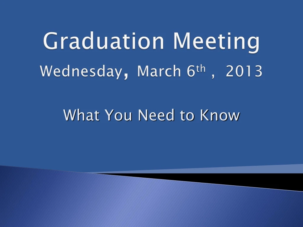 graduation meeting wednesday march 6 th 2013