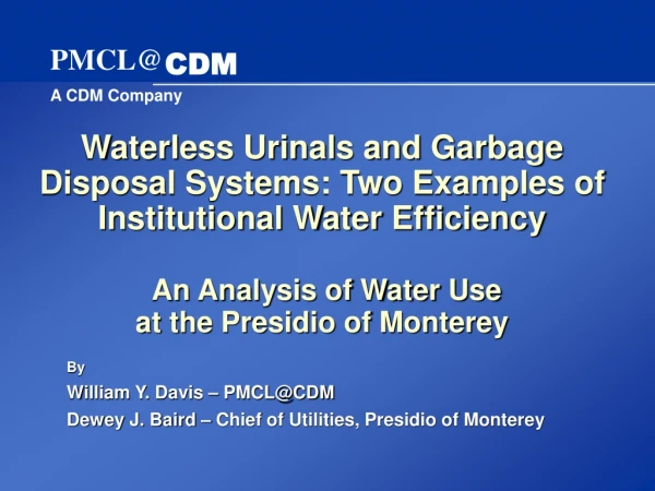 By William Y. Davis – PMCL@CDM Dewey J. Baird – Chief of Utilities, Presidio of Monterey