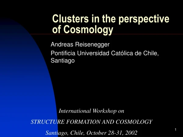 Clusters in the perspective of Cosmology