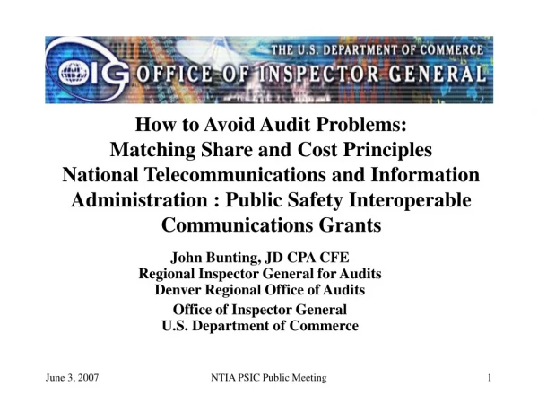 John Bunting, JD CPA CFE Regional Inspector General for Audits Denver Regional Office of Audits
