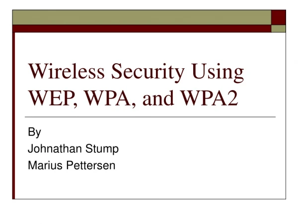 Wireless Security Using WEP, WPA, and WPA2