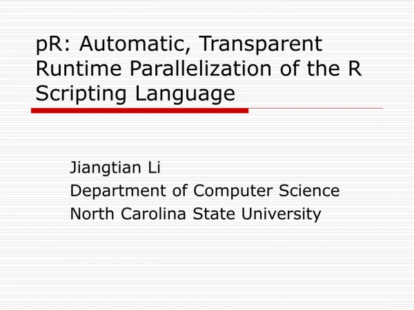 pR: Automatic, Transparent Runtime Parallelization of the R Scripting Language