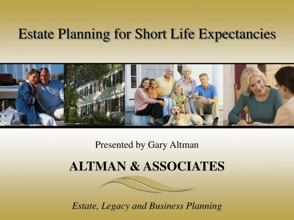 Estate Planning for Short Life Expectancies