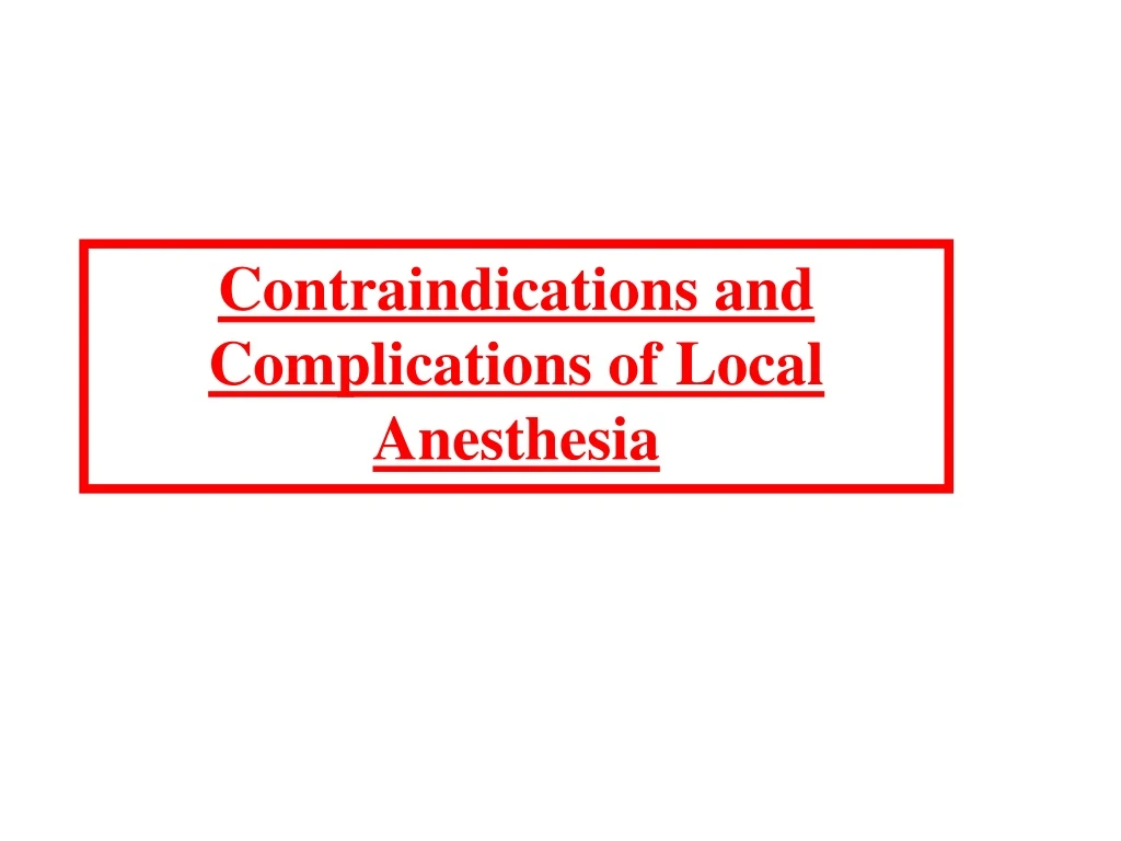 contraindications and complications of local