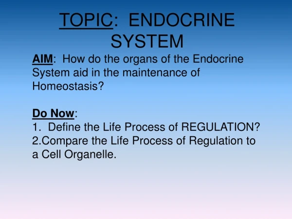 TOPIC :  ENDOCRINE SYSTEM