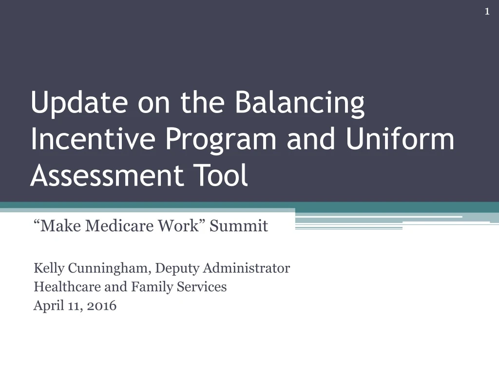 update on the balancing incentive program and uniform assessment tool