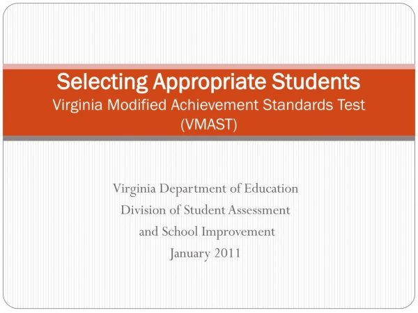 Selecting Appropriate Students  Virginia Modified Achievement Standards Test (VMAST)