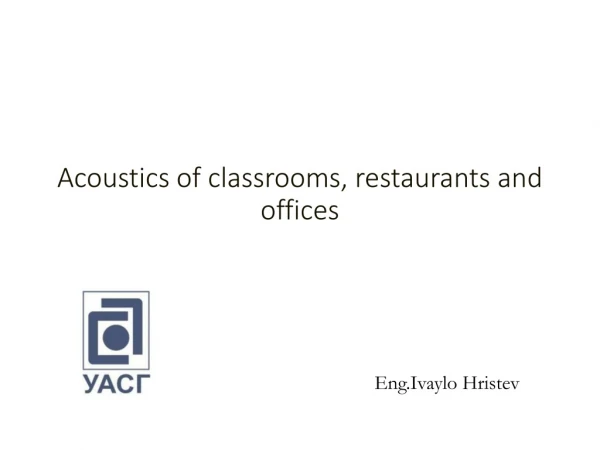 Acoustics of classrooms, restaurants and offices