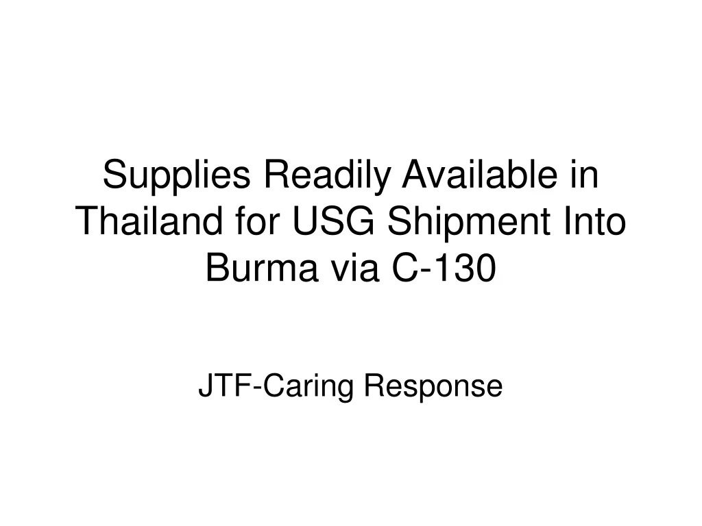 supplies readily available in thailand for usg shipment into burma via c 130