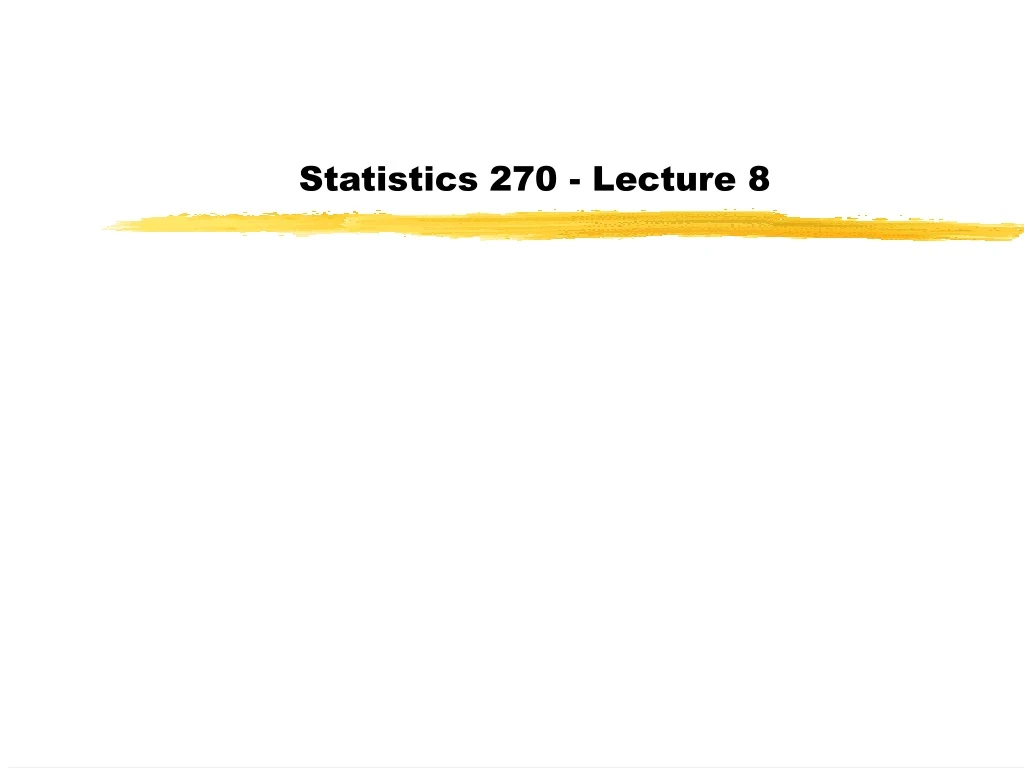 statistics 270 lecture 8