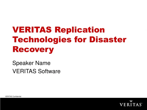 VERITAS Replication Technologies for Disaster Recovery