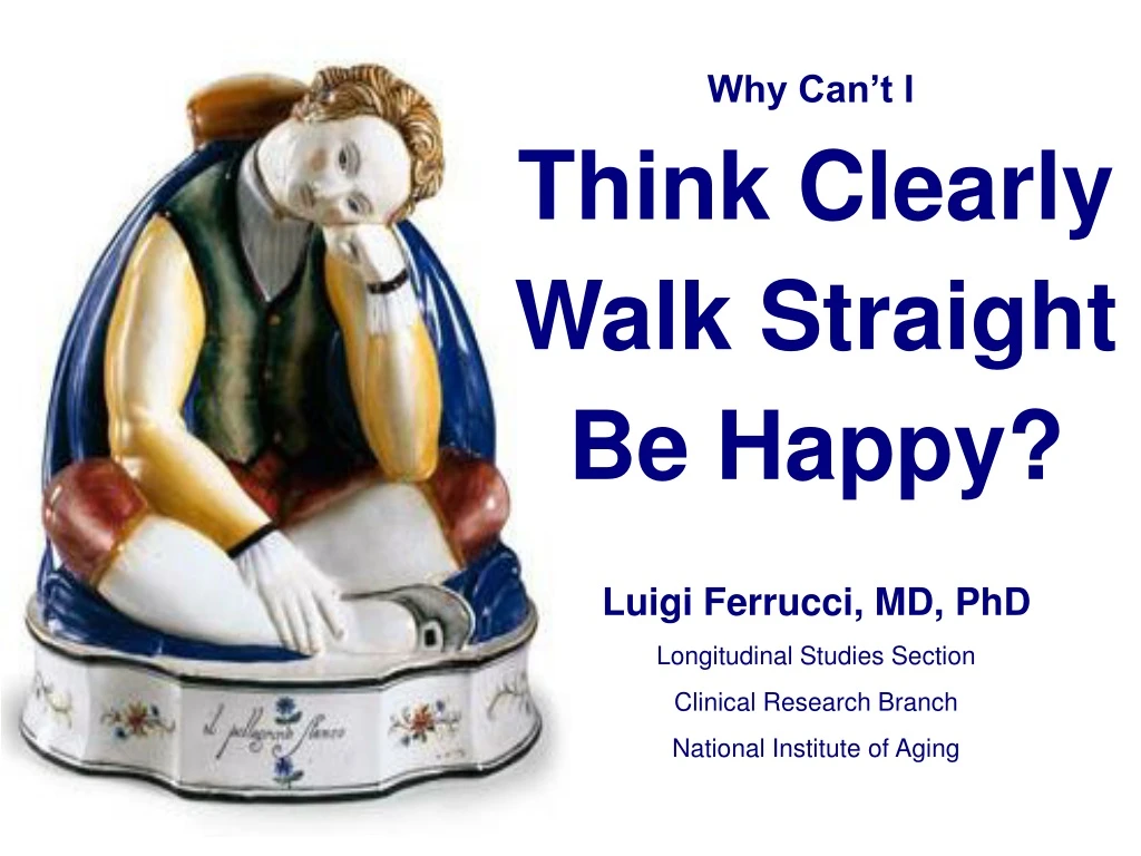 why can t i think clearly walk straight be happy