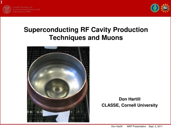 Superconducting RF Cavity Production Techniques and Muons