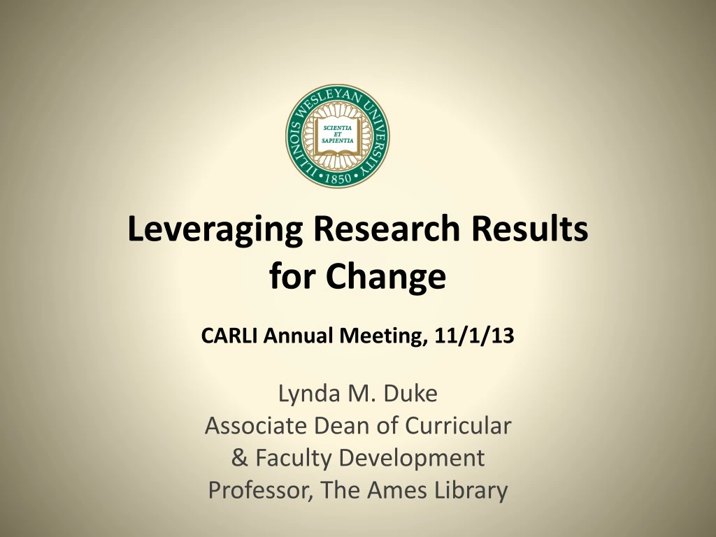 leveraging research results for change carli annual meeting 11 1 13