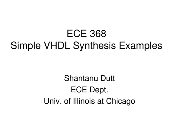 ECE 368 Simple VHDL Synthesis Examples