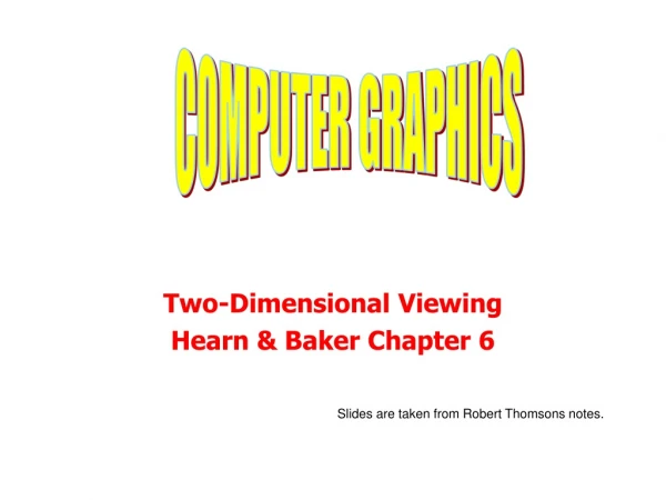 Two-Dimensional Viewing Hearn &amp; Baker Chapter 6