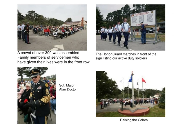 A crowd of over 300 was assembled Family members of servicemen who