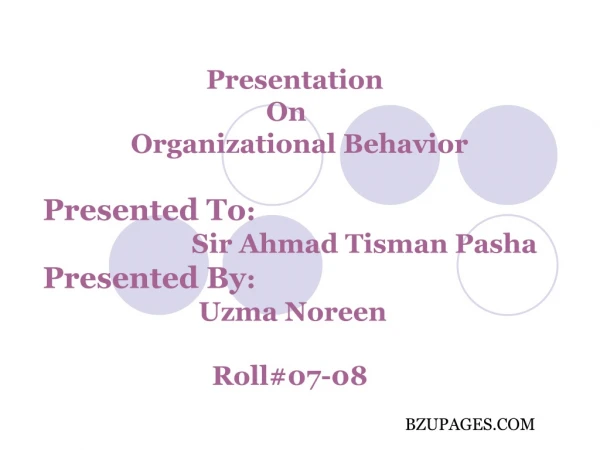 Presentation                                    On                Organizational Behavior