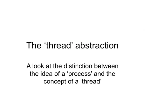 The ‘thread’ abstraction