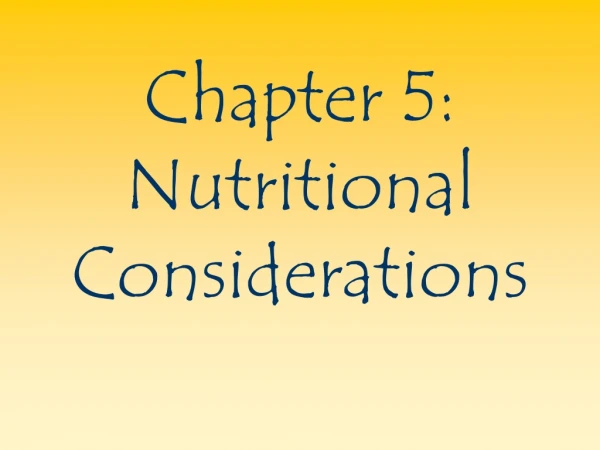 Chapter 5: Nutritional Considerations