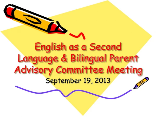 English as a Second Language &amp; Bilingual Parent Advisory Committee Meeting