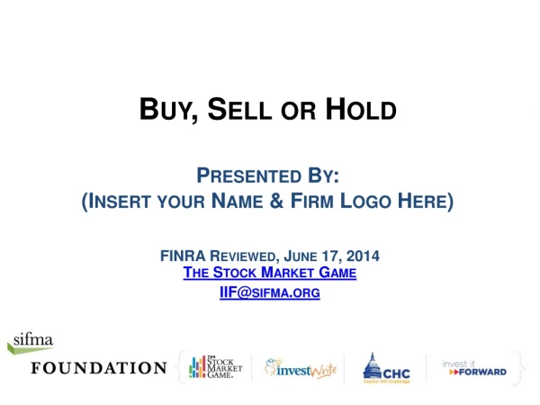 Buy, Sell or Hold Presented By: (Insert your Name &amp; Firm Logo Here)