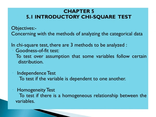 CHAPTER 5 5.1 INTRODUCTORY CHI-SQUARE  TEST Objectives:-