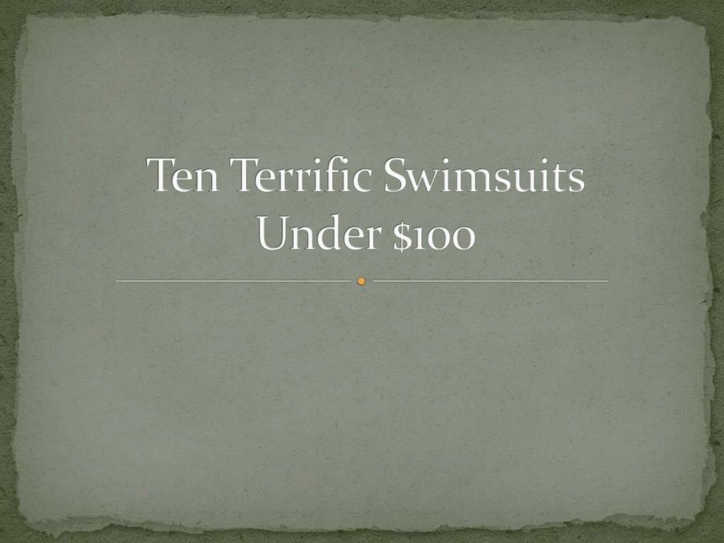 ten terrific swimsuits under 100