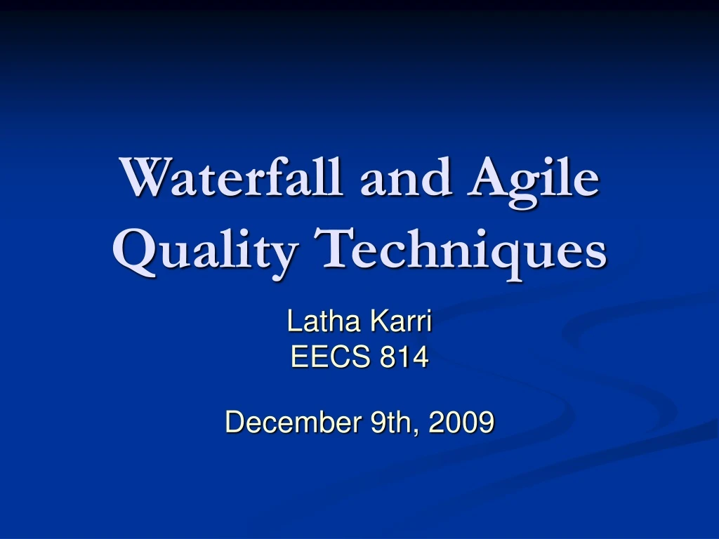 waterfall and agile quality techniques