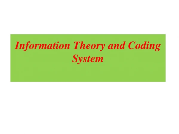 Information Theory and Coding System