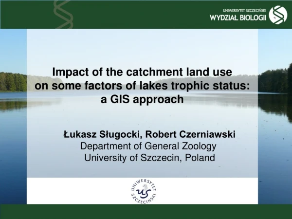 Impact of the catchment land use  on some factors of lakes trophic status:  a GIS approach