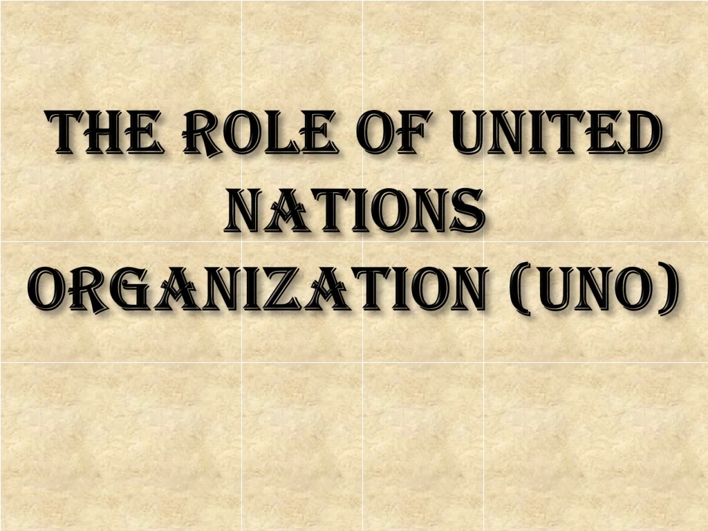 the role of united nations organization uno