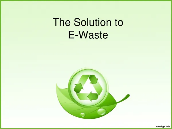 The Solution to E-Waste