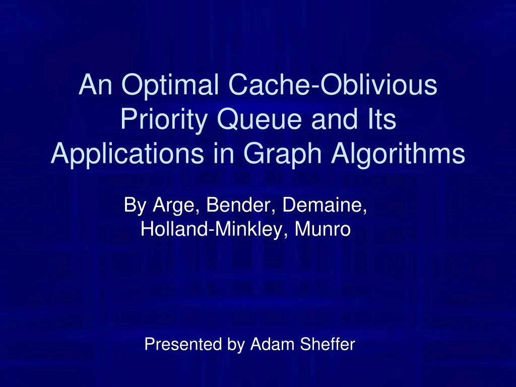 an optimal cache oblivious priority queue and its applications in graph algorithms