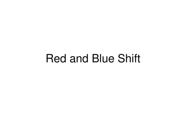 Red and Blue Shift