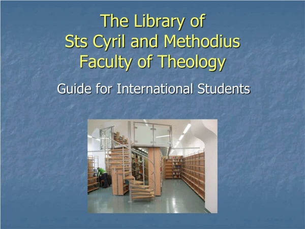The Library of Sts  Cyril and  Methodius Faculty of Theology