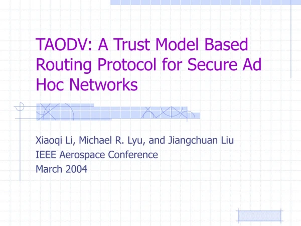 TAODV: A Trust Model Based Routing Protocol for Secure Ad Hoc Networks