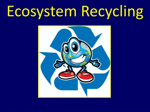 Ecosystem Recycling