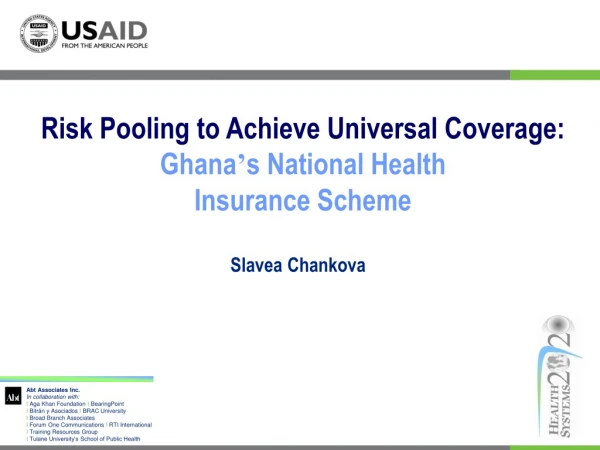 Risk Pooling to Achieve Universal Coverage:  Ghana ’ s National Health  Insurance Scheme