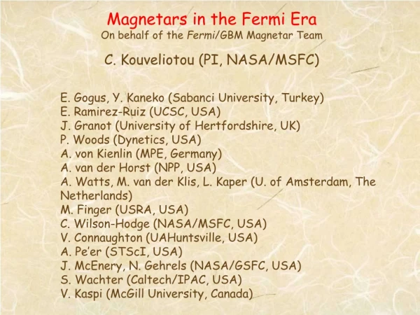 Magnetars in the Fermi Era On behalf of the  Fermi /GBM Magnetar Team