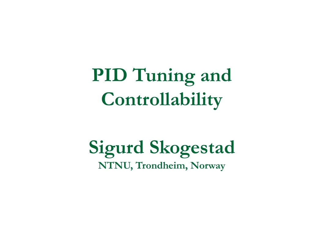 pid tuning and controllability sigurd skogestad ntnu trondheim norway