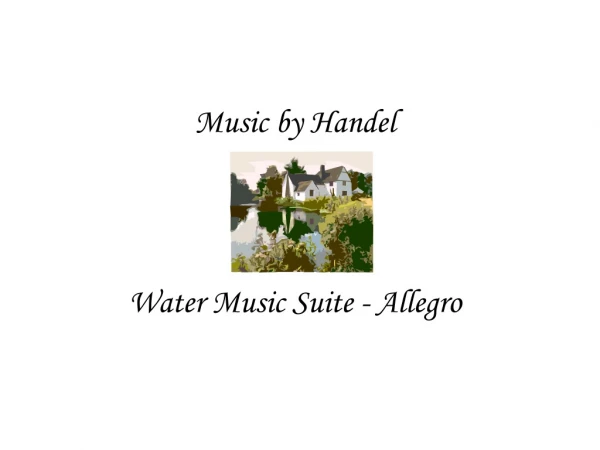 Music by Handel Water Music Suite - Allegro