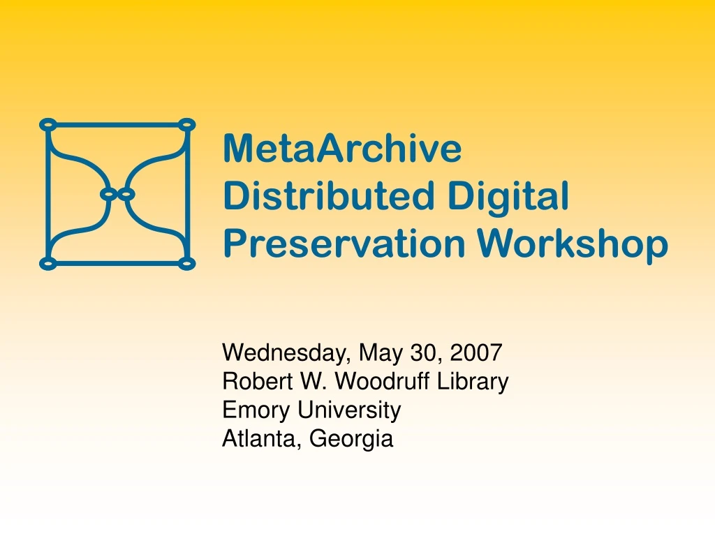 metaarchive distributed digital preservation workshop