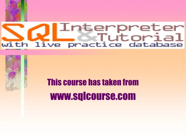 This course has taken from  sqlcourse