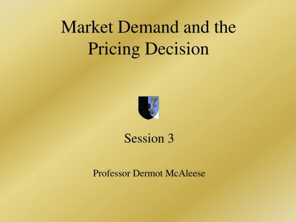 Market Demand and the Pricing Decision