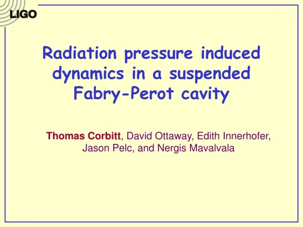 Radiation pressure induced dynamics in a suspended Fabry-Perot cavity