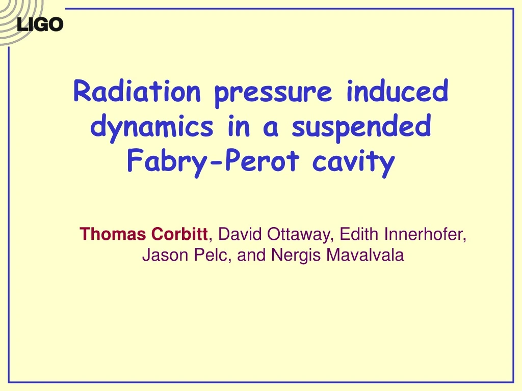 radiation pressure induced dynamics in a suspended fabry perot cavity