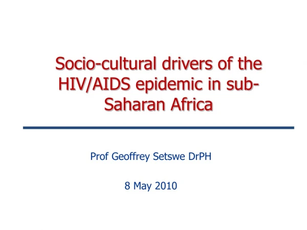 Socio-cultural drivers  of the HIV/AIDS epidemic in sub-Saharan Africa